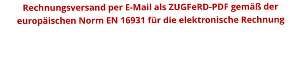 Rechnungsversand per E-Mail als ZUGFeRD-PDF gemäß der europäischen Norm EN 16931 für die elektronische Rechnung