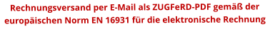 Rechnungsversand per E-Mail als ZUGFeRD-PDF gemäß der europäischen Norm EN 16931 für die elektronische Rechnung